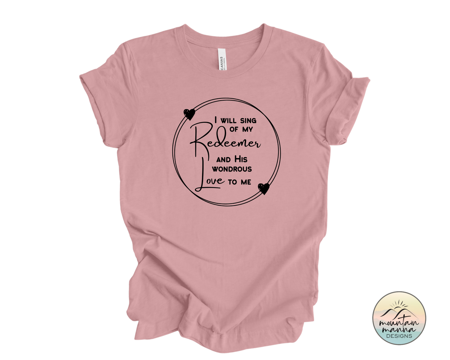 I Will Sing of My Redeemer and His Wonderous Love to Me Graphic Tee