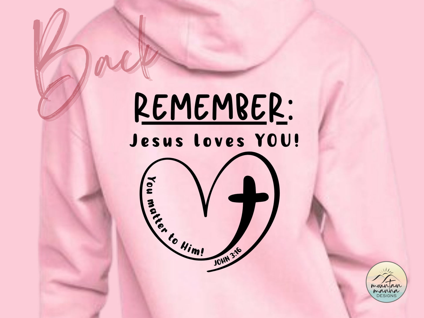 REMEMBER: Jesus Loves You Hoodie | Valentine's Day | Gift for her | Christian shirt | John 3 16