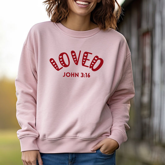 LOVED John 3:16 Sweatshirt/Hoodie | Valentine's Day | Gift for her | Christian shirt