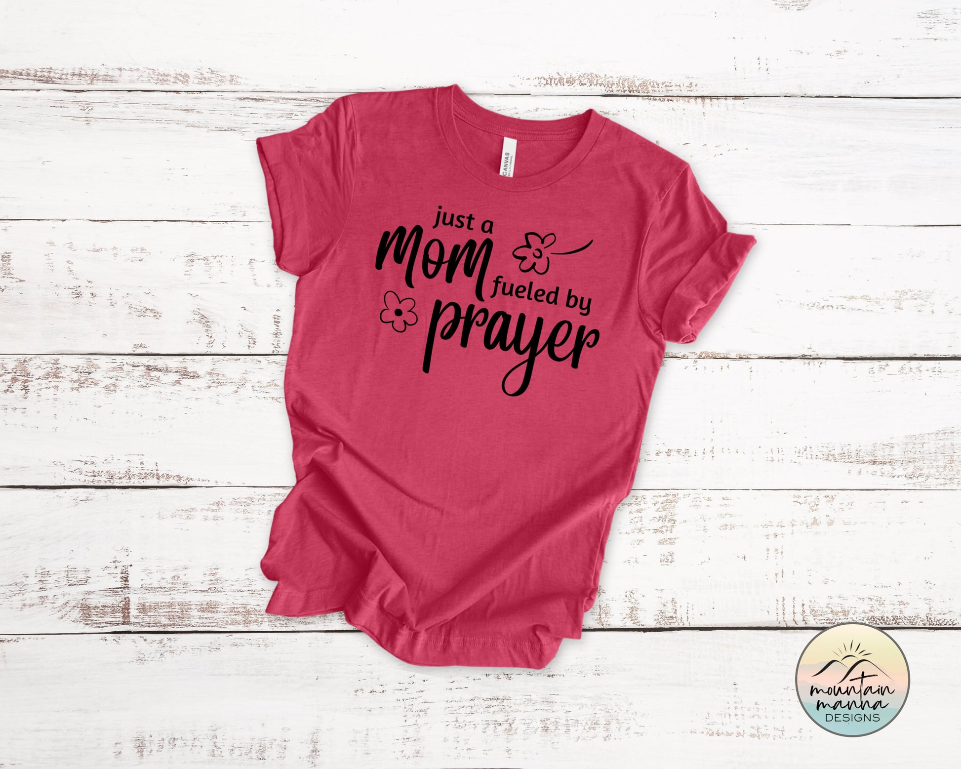Just a Mom Fueled by Prayer Graphic Tee