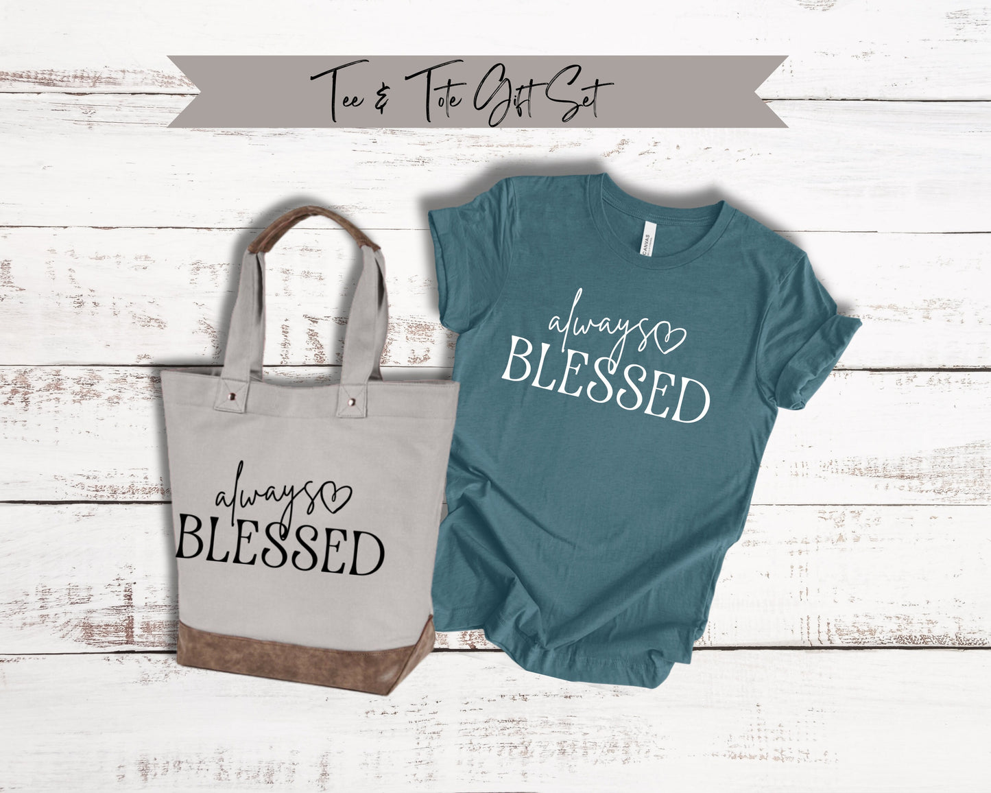 Always Blessed Set | Lined Cotton Canvas Tote | Soft Cotton Blend Tee | Gift for Mom | Gift for Her